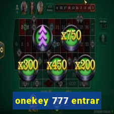 onekey 777 entrar